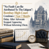 “No Fault Can Be Attributed To The Litigant”: Bombay High Court Condones 1 Year 7 Months Delay After Advocate Stopped Appearing Without Informing Client