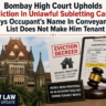 Bombay High Court Upholds Eviction In Unlawful Subletting Case, Says Occupant’s Name In Conveyance List Does Not Make Him Tenant