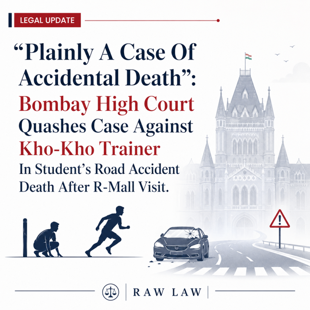 “Plainly A Case Of Accidental Death”: Bombay High Court Quashes Case Against Kho-Kho Trainer In Student’s Road Accident Death After R-Mall Visit