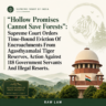 “Hollow Promises Cannot Save Forests”: Supreme Court Orders Time-Bound Eviction Of Encroachments From Agasthyamalai Tiger Reserves, Action Against 118 Government Servants And Illegal Resorts