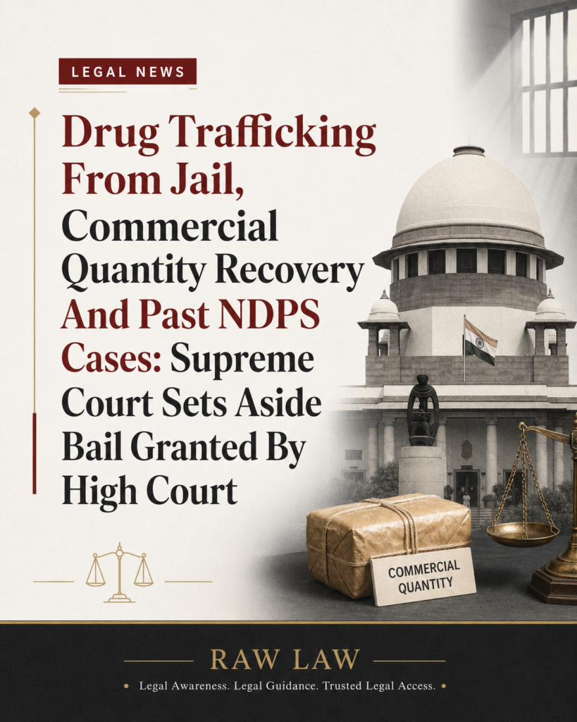 Drug Trafficking From Jail, Commercial Quantity Recovery And Past NDPS Cases: Supreme Court Sets Aside Bail Granted By High Court