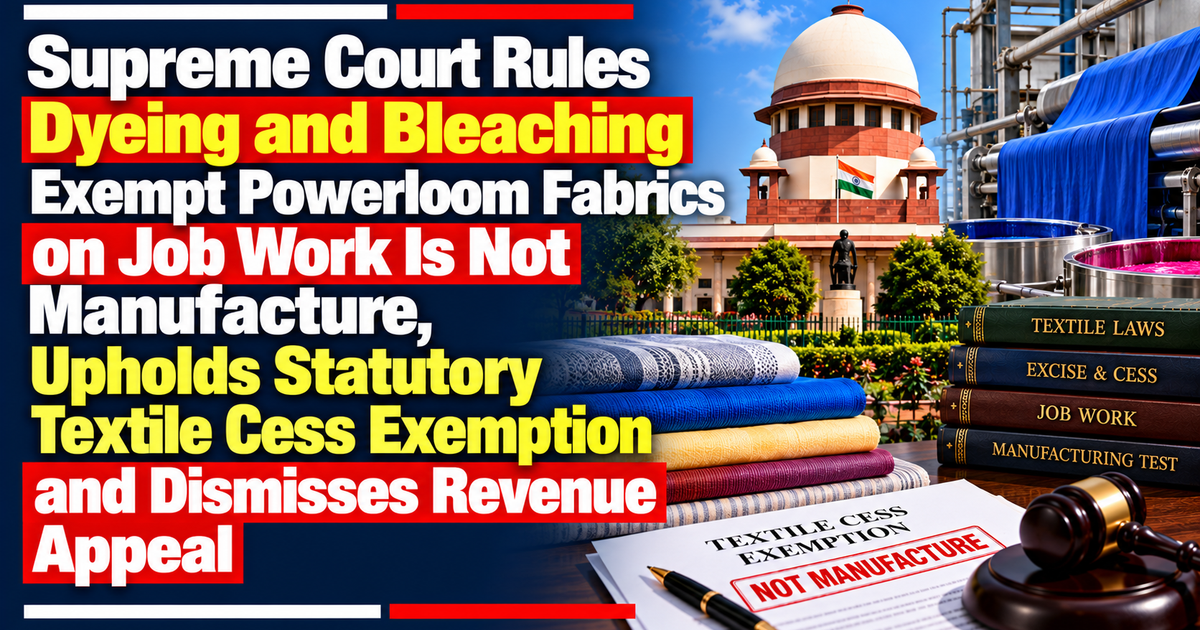 Supreme Court says dyeing powerloom fabric on job work is not manufacture